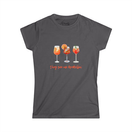 They See Me Aperollin' Fitted Softstyle Cotton Tee