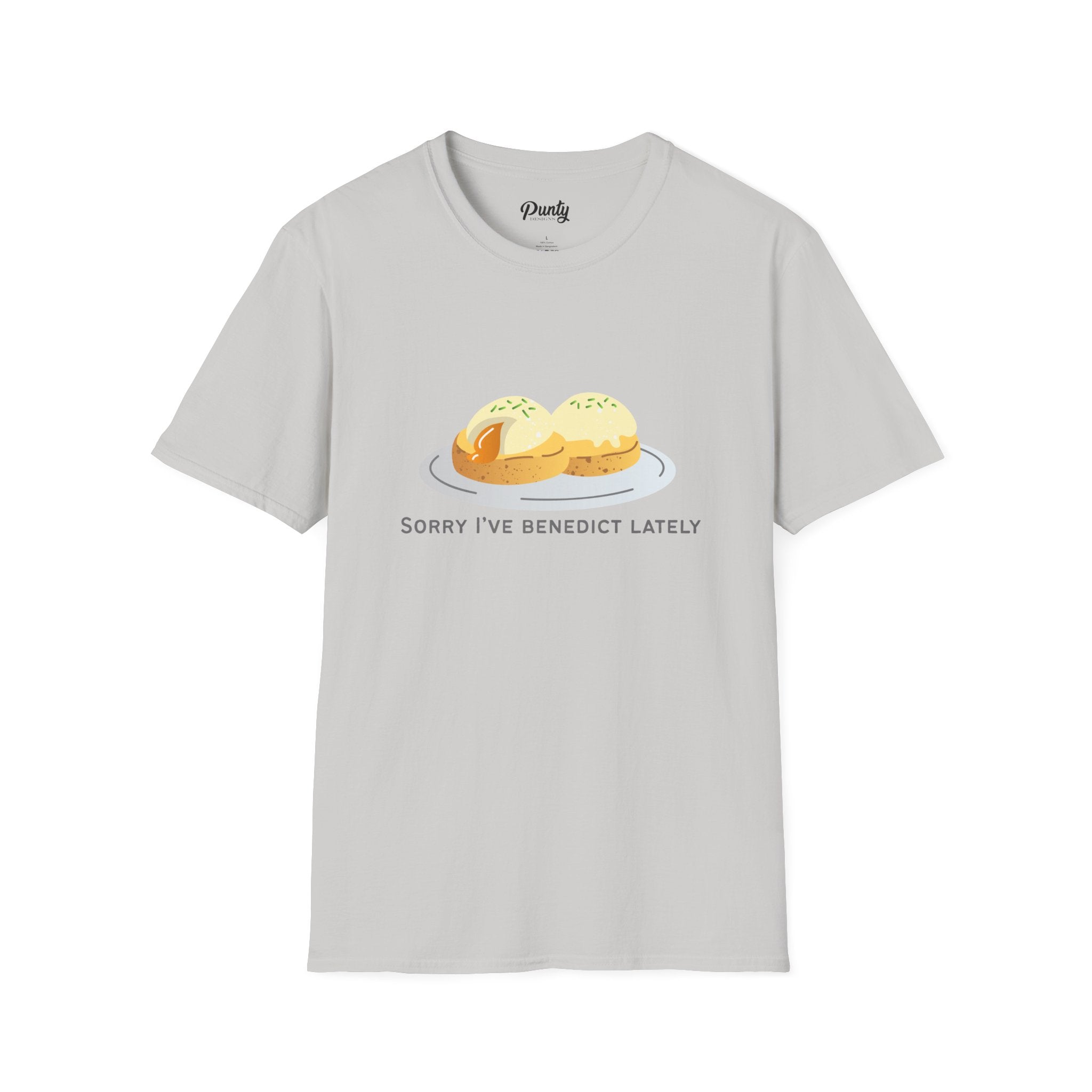 Sorry I've Benedict Lately Softstyle Cotton Tee