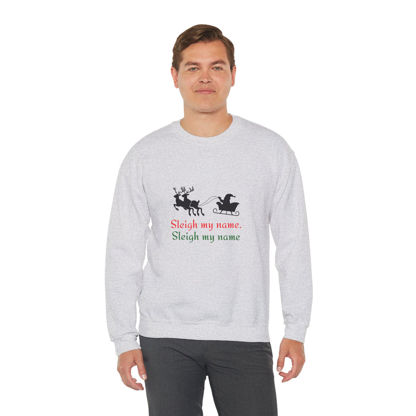 Sleigh My Name Crewneck Sweatshirt