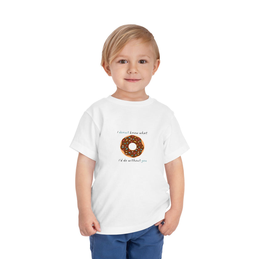 I Donut Know What I'd Do Without You Toddler Tee