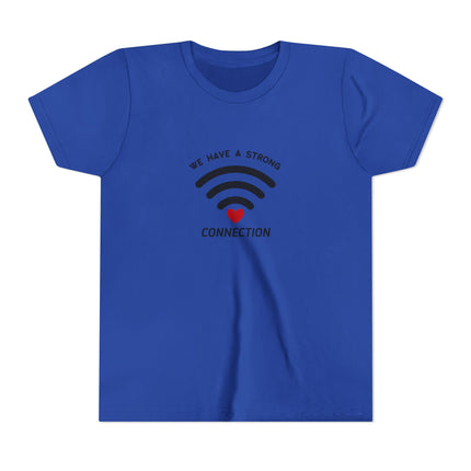 We Have A Strong Connection Youth Short Sleeve Tee