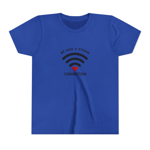 We Have A Strong Connection Youth Short Sleeve Tee