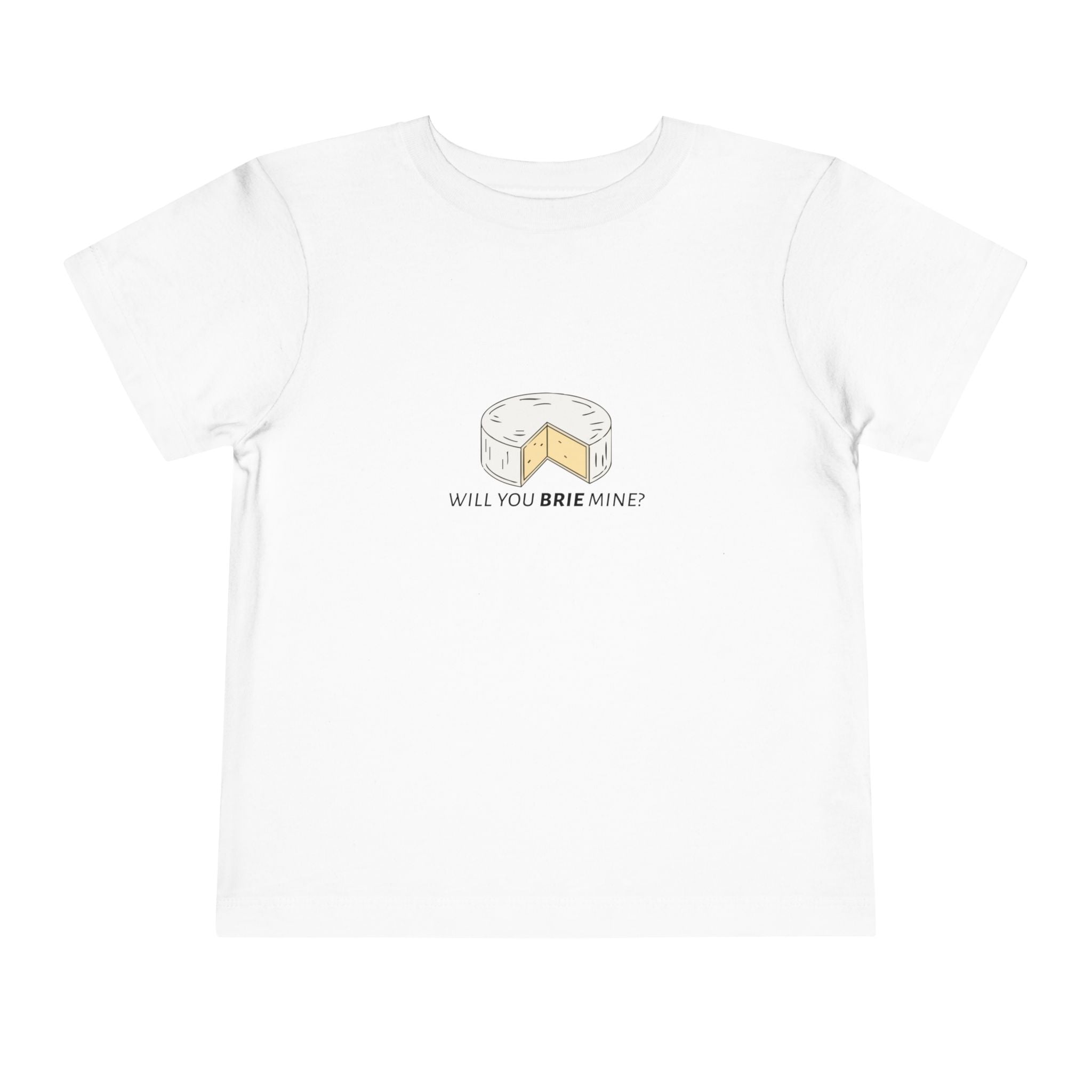 Will You Brie Mine Toddler Tee