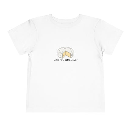 Will You Brie Mine Toddler Tee