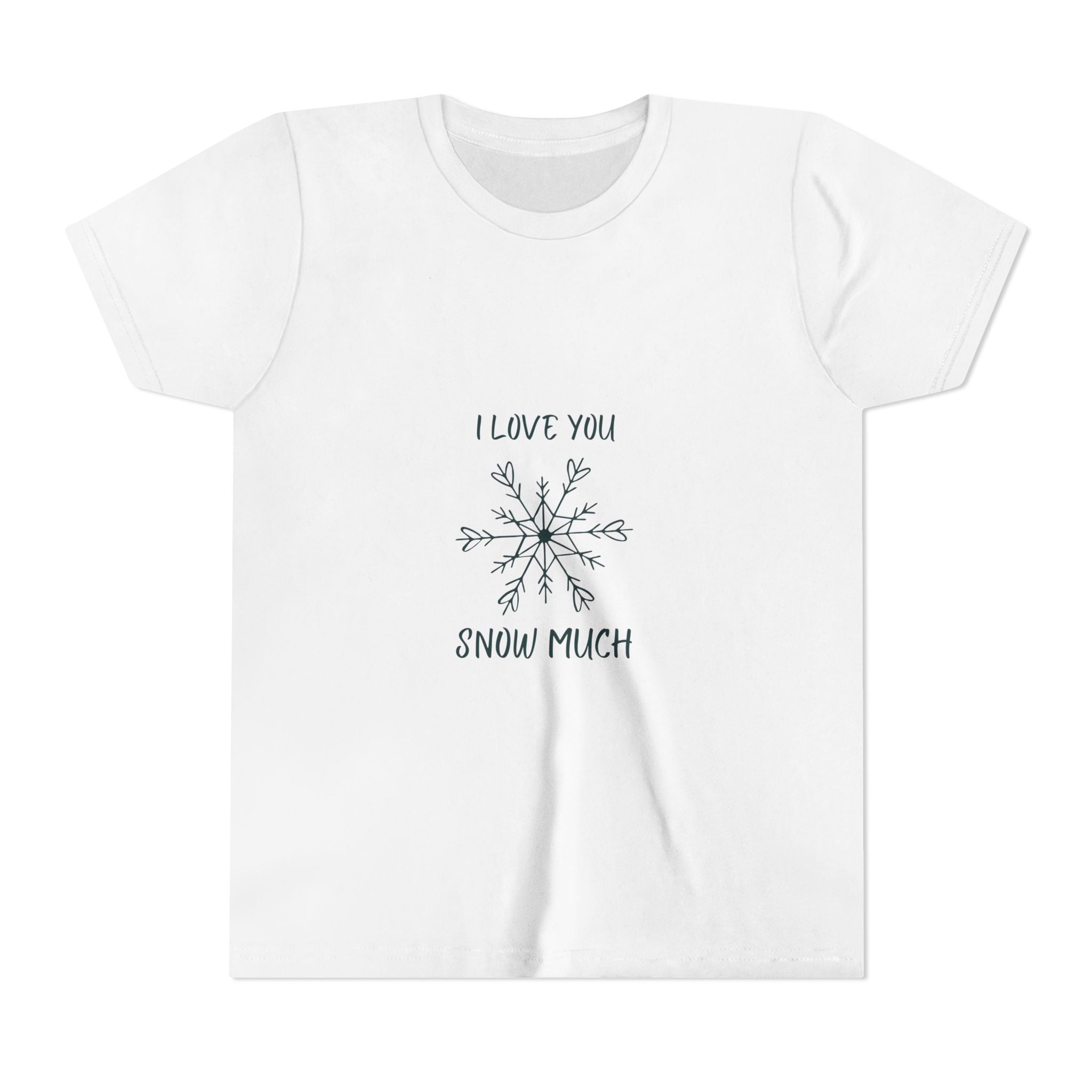 I Love You Snow Much- Snowflake- Youth Short Sleeve Tee