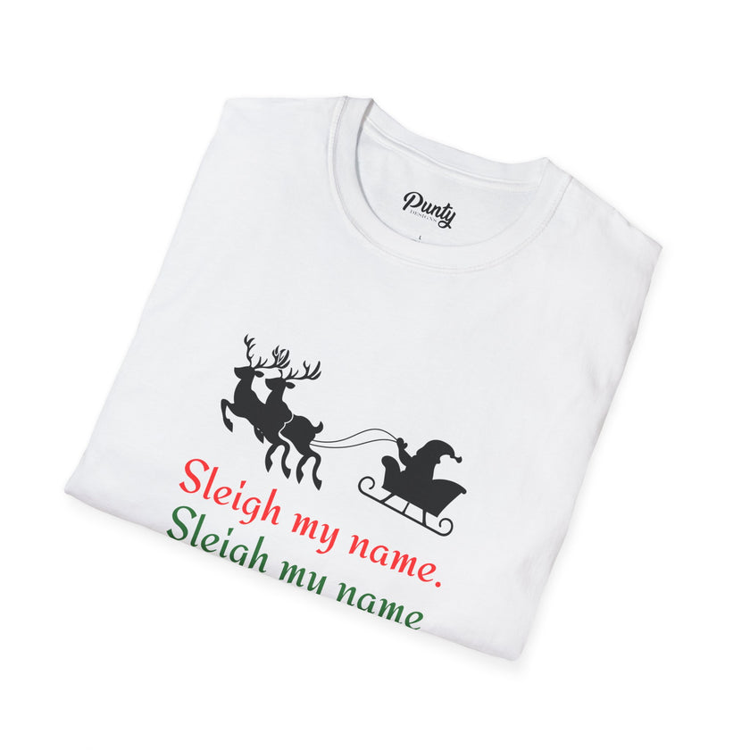 Sleigh My Name Softstyle Cotton Tee