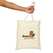 Dam, You're Fine Cotton Canvas Tote