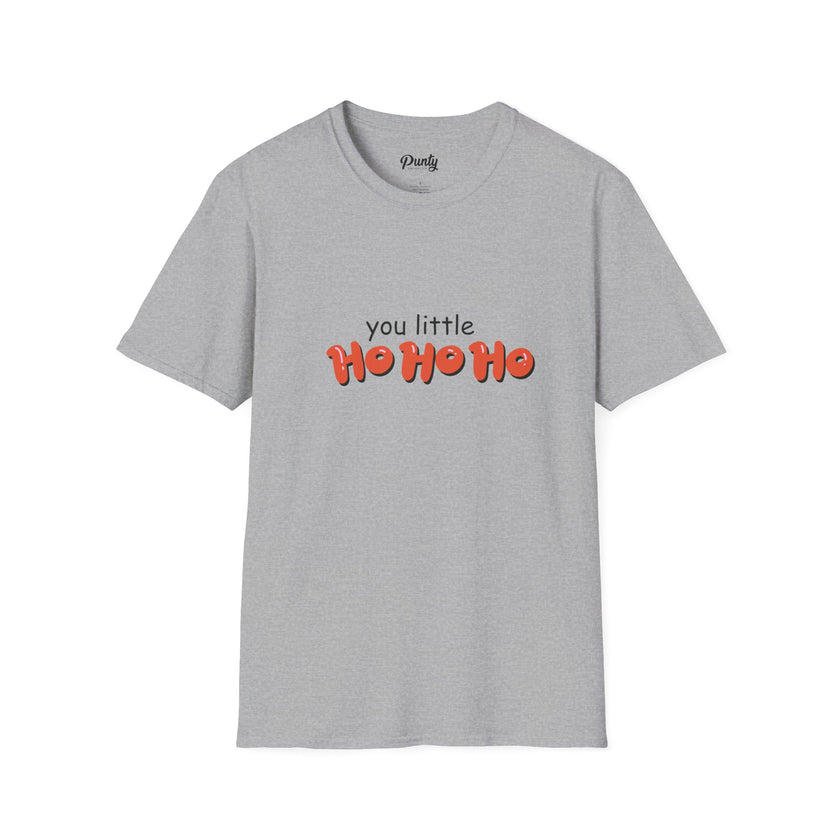 You Little Ho Ho Ho Softstyle Cotton Tee