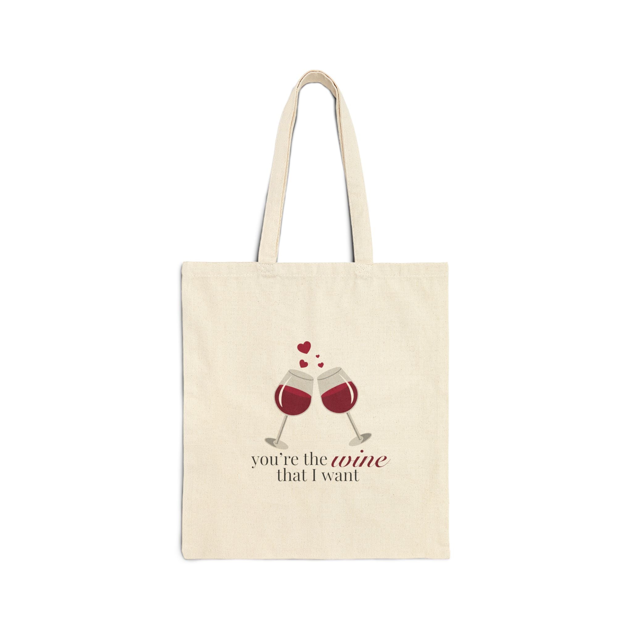 You're The Wine That I Want Cotton Canvas Tote