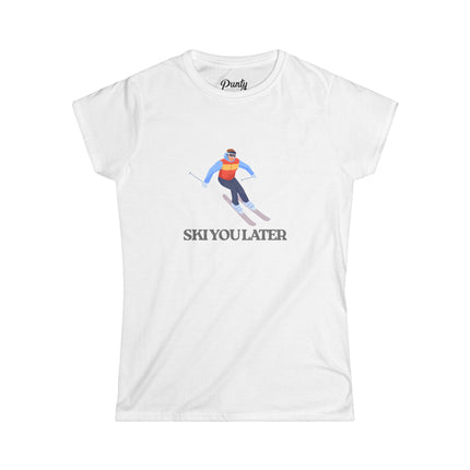 Ski You Later Fitted Softstyle Cotton Tee
