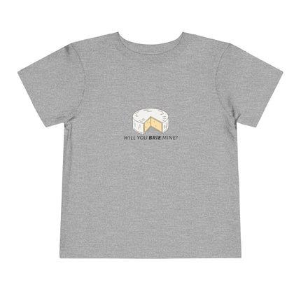 Will You Brie Mine Toddler Tee