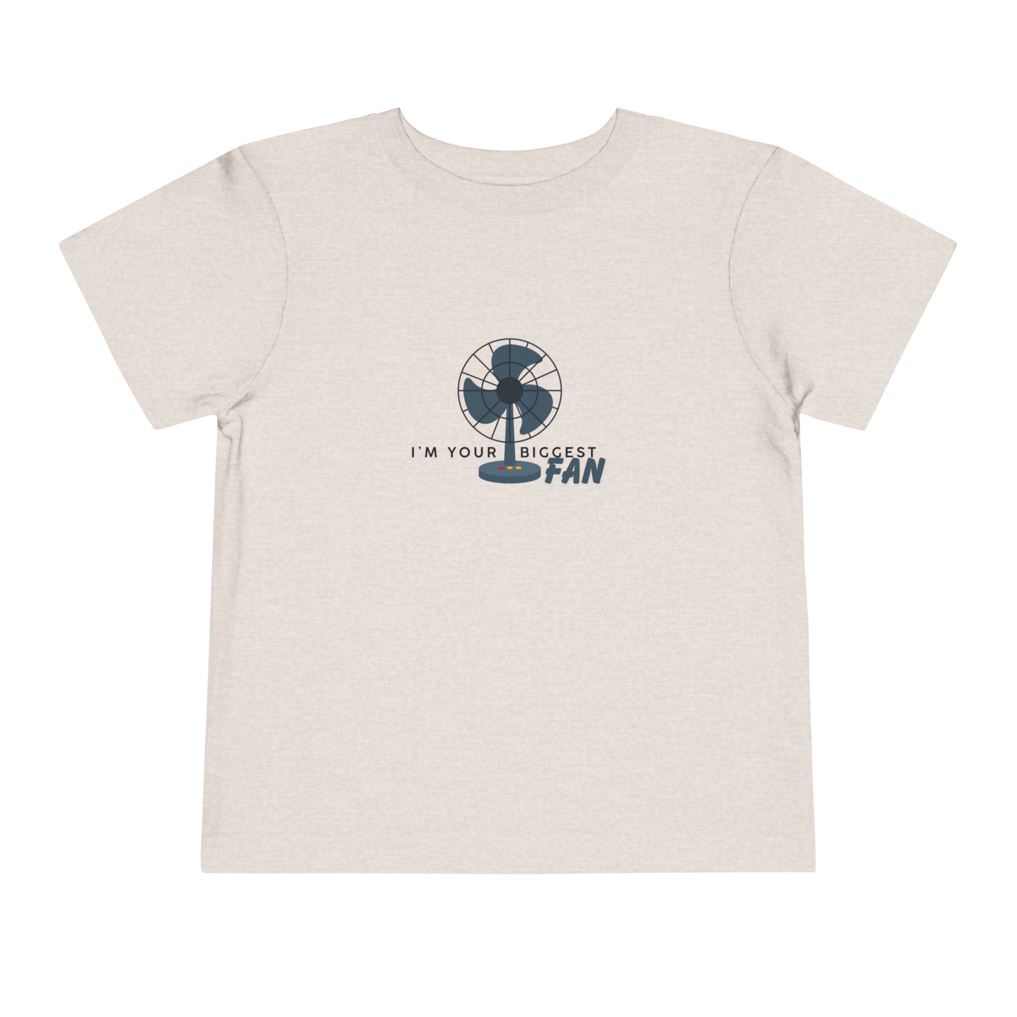 I'm Your Biggest Fan Toddler Tee