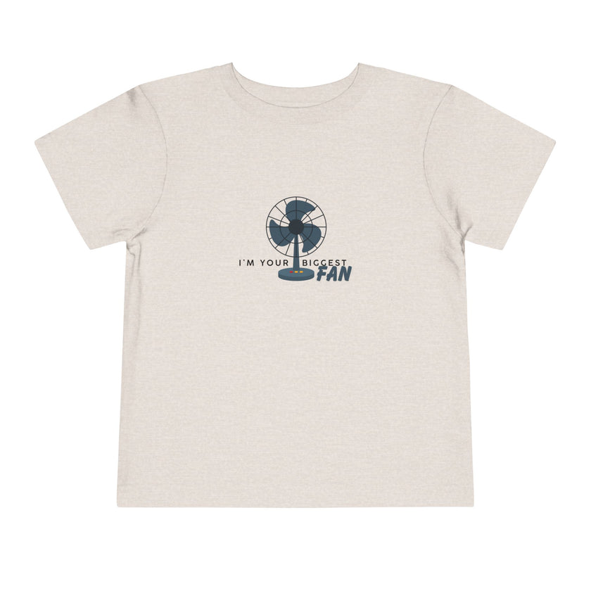 I'm Your Biggest Fan Toddler Tee