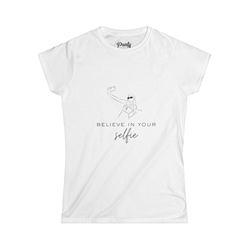 Believe In Your Selfie Fitted Softstyle Cotton Tee