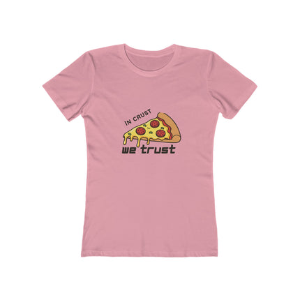 In Crust We Trust Women's Boyfriend T-Shirt