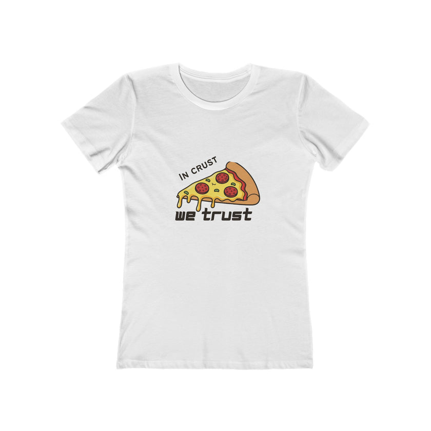 In Crust We Trust Women's Boyfriend T-Shirt