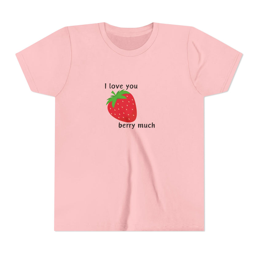 I Love You Berry Much Youth Short Sleeve Tee