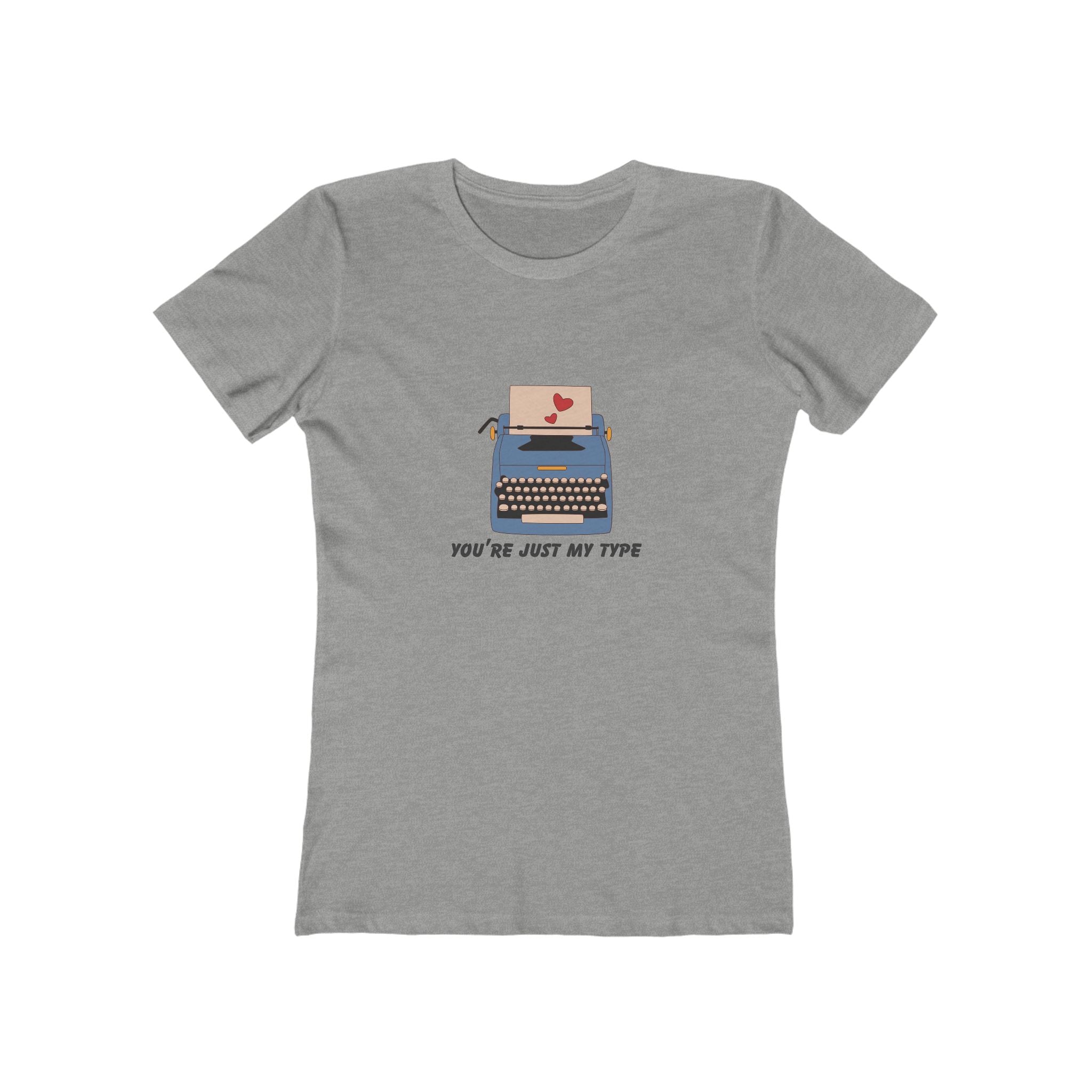 You're Just My Type Women's Boyfriend T-Shirt