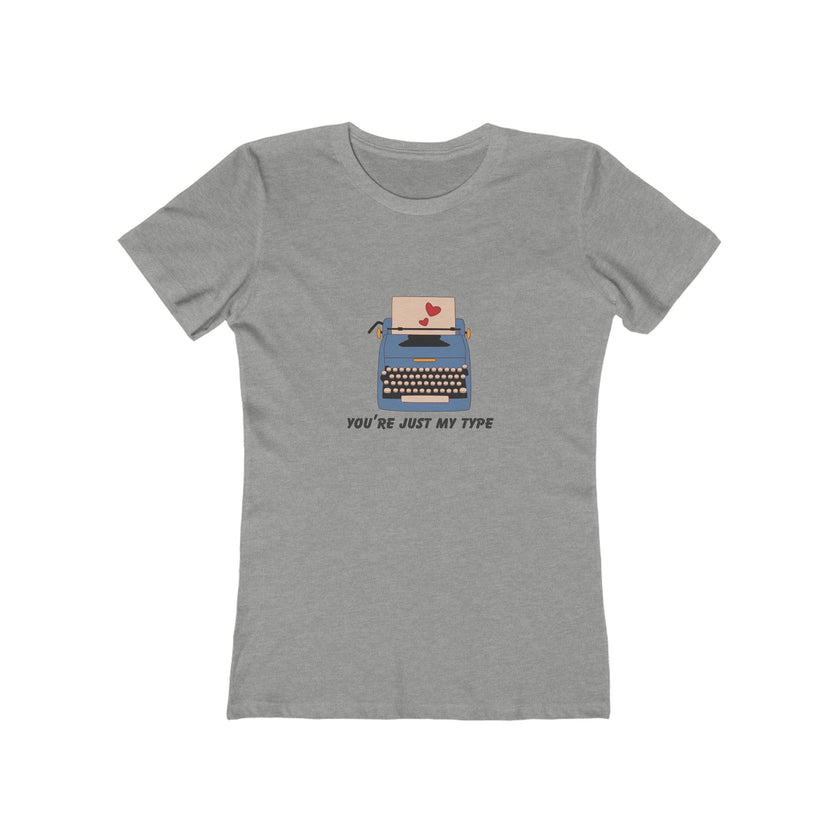 You're Just My Type Women's Boyfriend T-Shirt