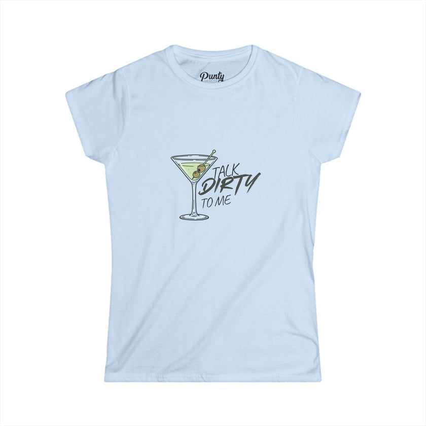 Talk Dirty To Me Fitted Softstyle Cotton Tee