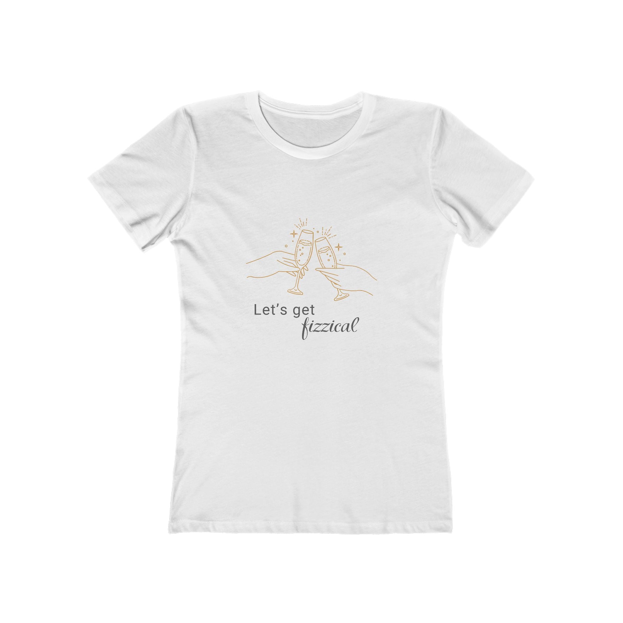 Let's Get Fizzical Women's Boyfriend T-Shirt