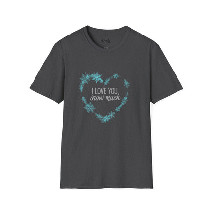 I Love You Snow Much - Heart - Softstyle Cotton Tee