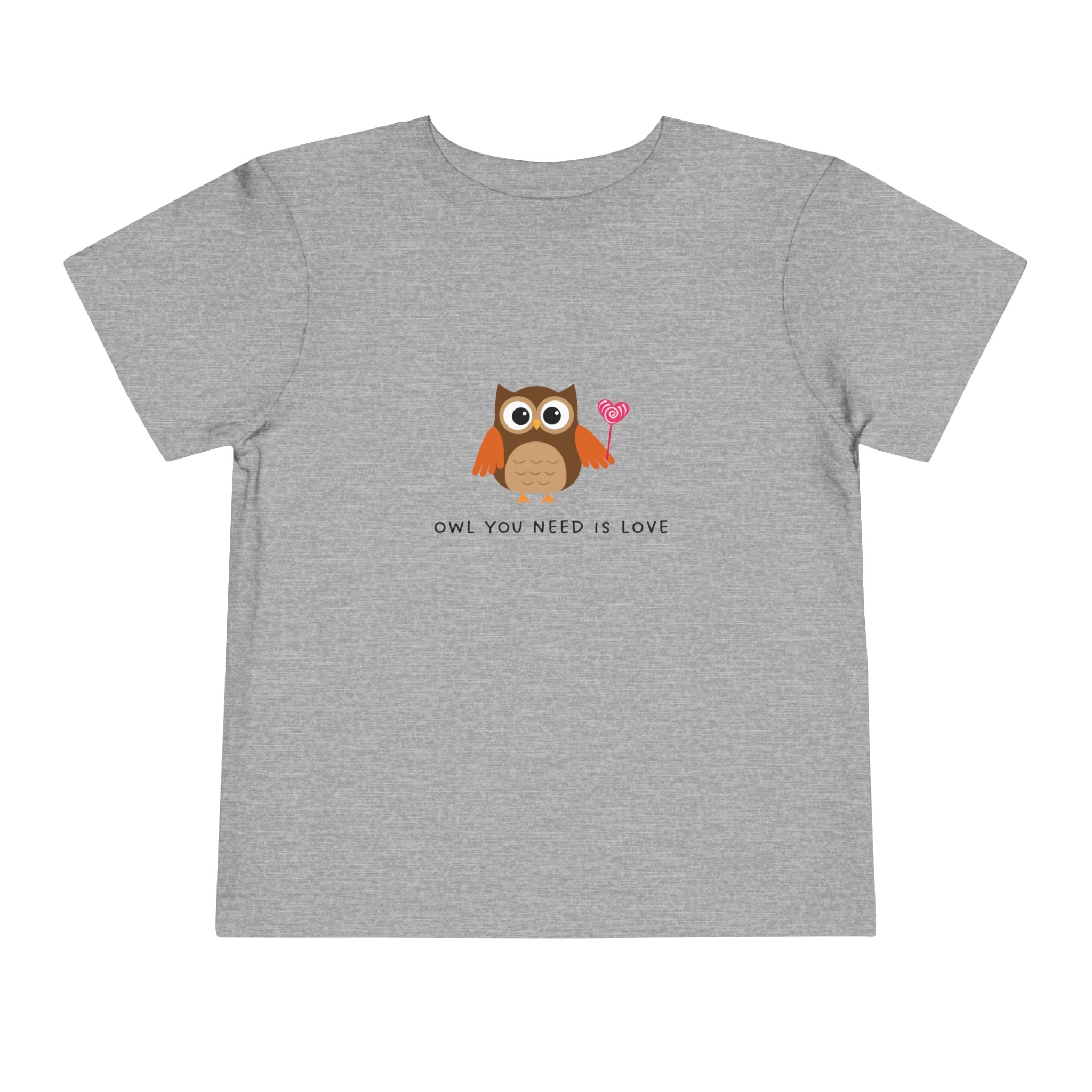 Owl You Need Is Love Toddler Tee