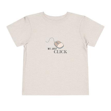 We Just Click Toddler Tee