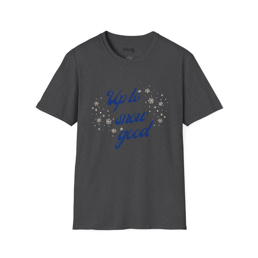 Up To Snow Good Softstyle Cotton Tee