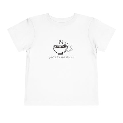 You're The One Pho Me Toddler Tee