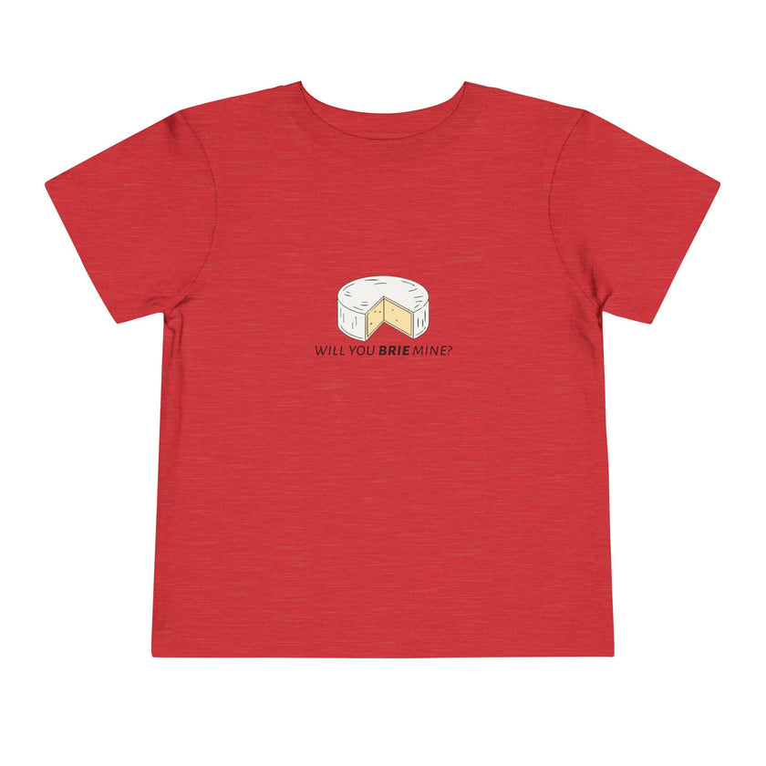 Will You Brie Mine Toddler Tee