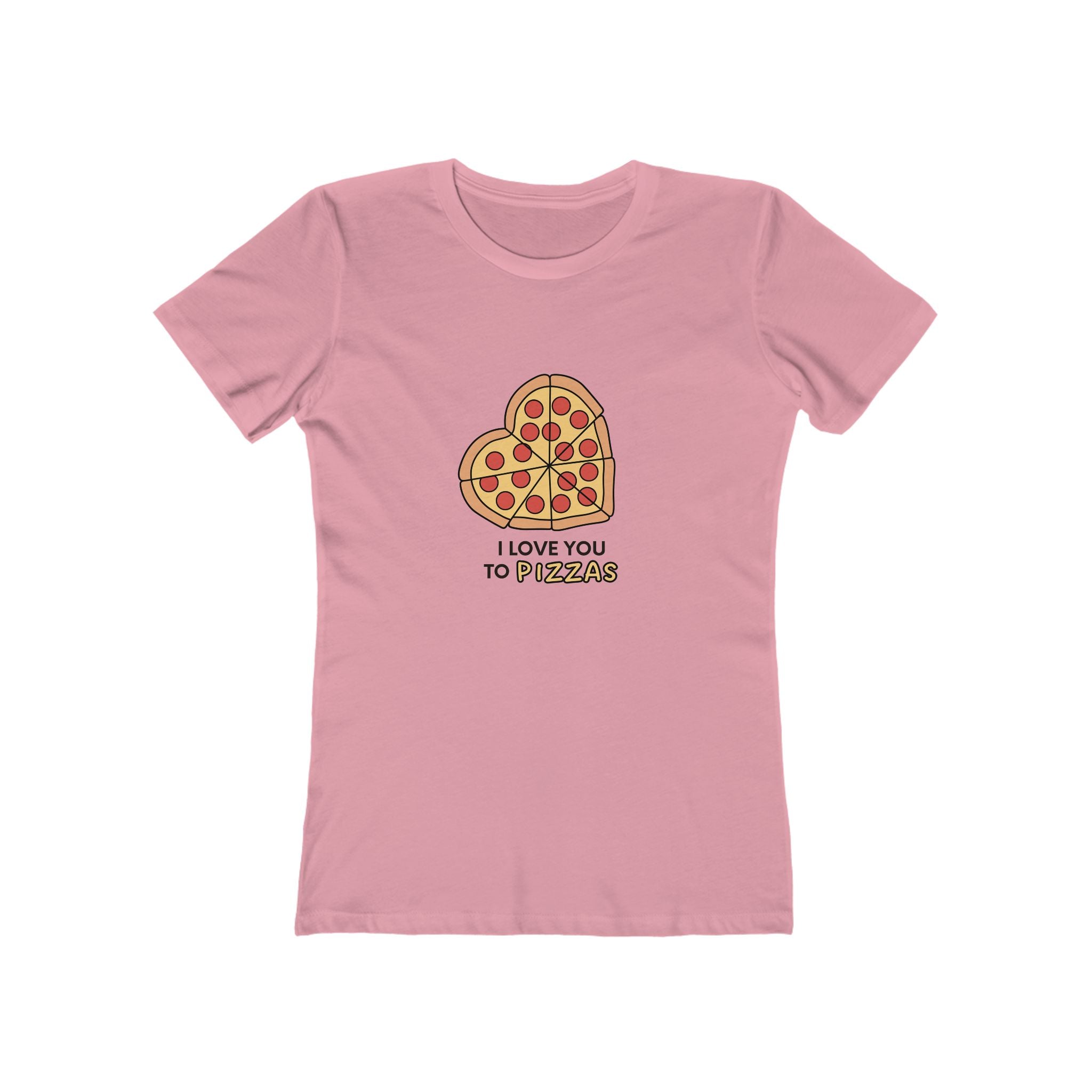 I Love You To Pizzas Women's Boyfriend T-Shirt