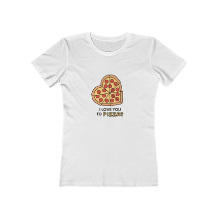 I Love You To Pizzas Women's Boyfriend T-Shirt