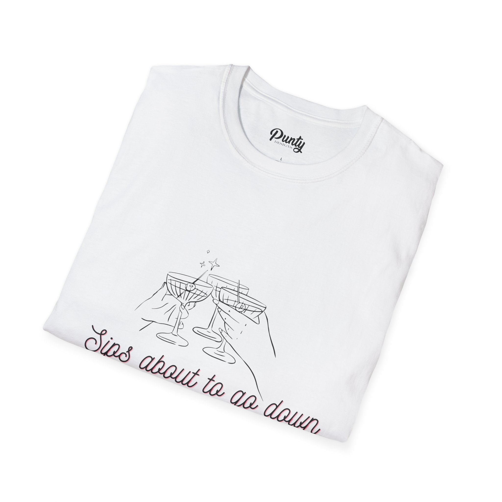 Sips About To Go Down Softstyle Cotton Tee