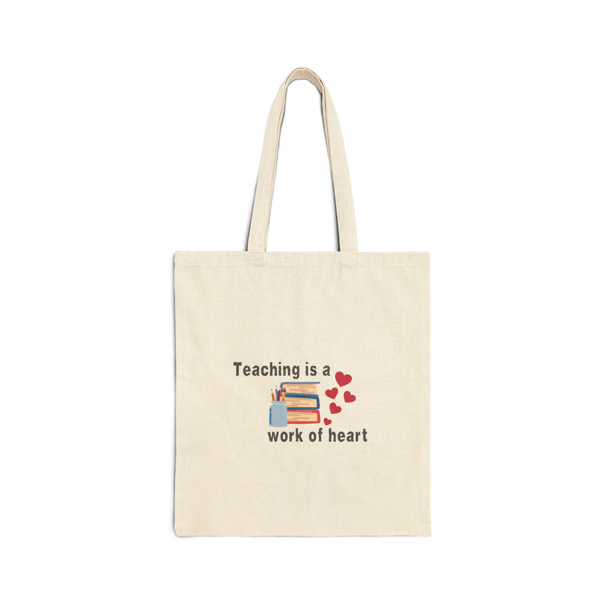 Teaching Is A Work Of Heart Cotton Canvas Tote Bag