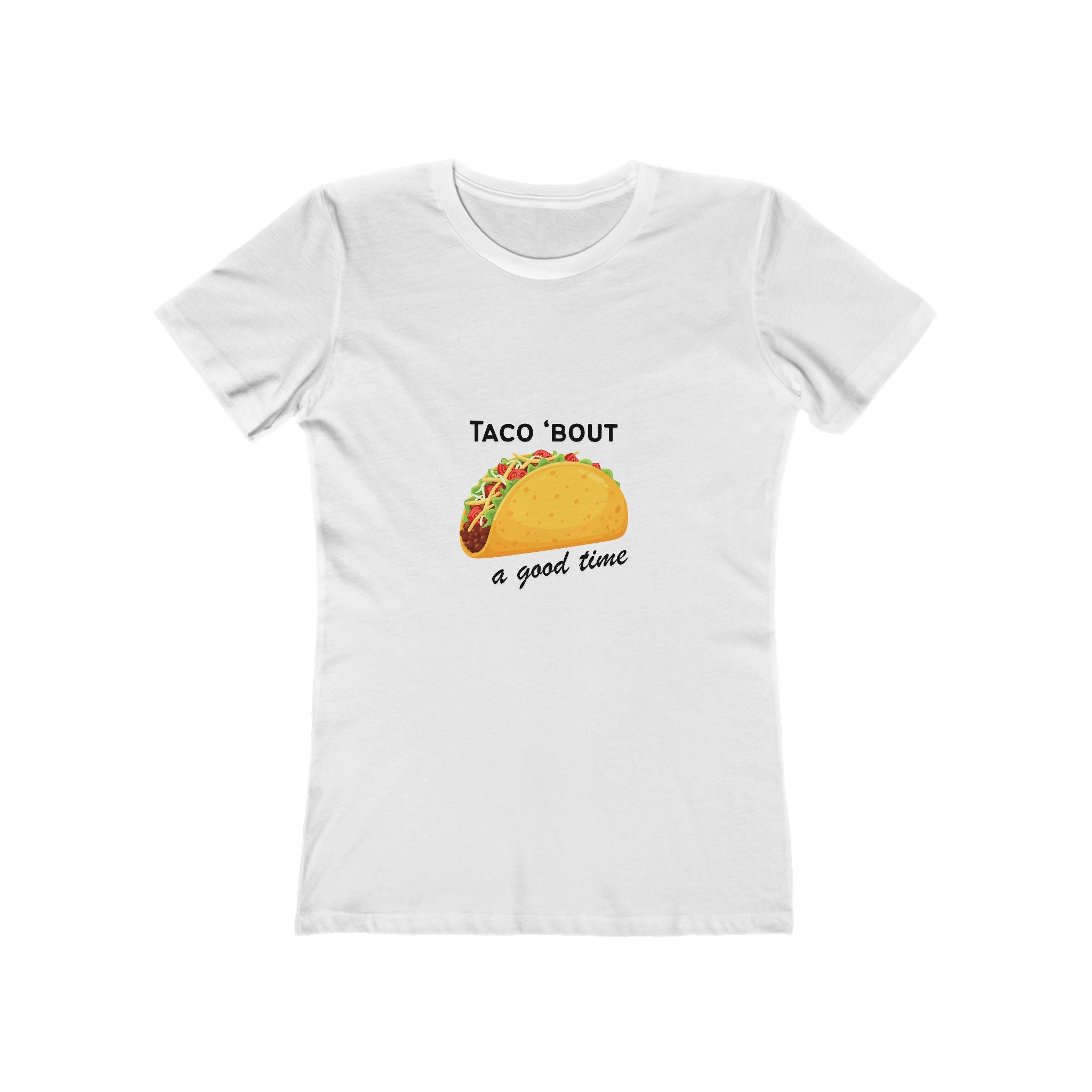 Taco Bout A Good Time Women's Boyfriend T-Shirt