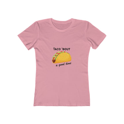 Taco Bout A Good Time Women's Boyfriend T-Shirt