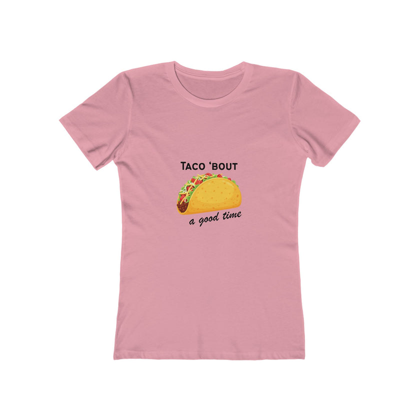 Taco Bout A Good Time Women's Boyfriend T-Shirt