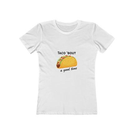 Taco Bout A Good Time Women's Boyfriend T-Shirt
