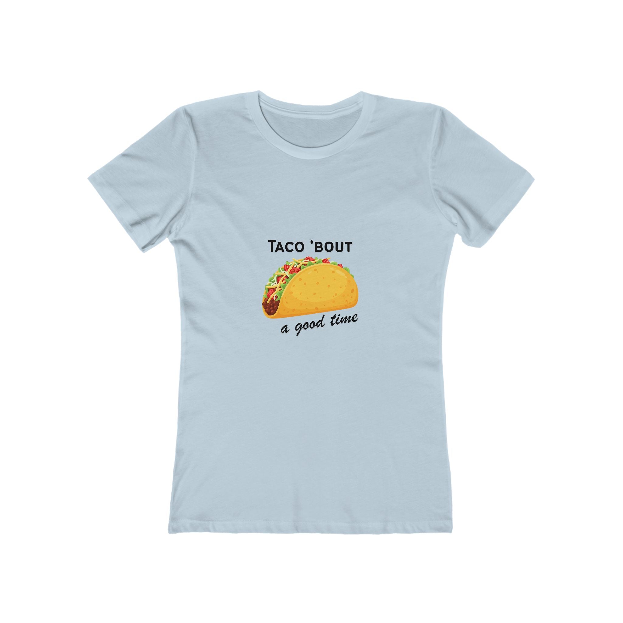 Taco Bout A Good Time Women's Boyfriend T-Shirt