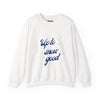 Up To Snow Good Crewneck Sweatshirt