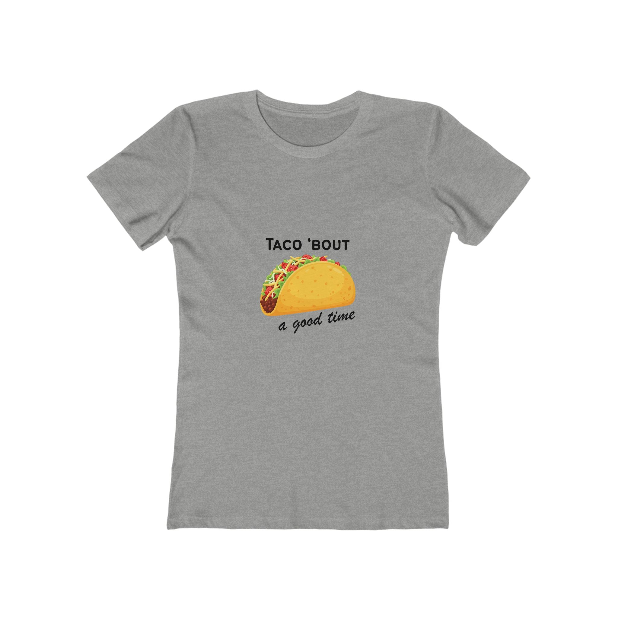 Taco Bout A Good Time Women's Boyfriend T-Shirt