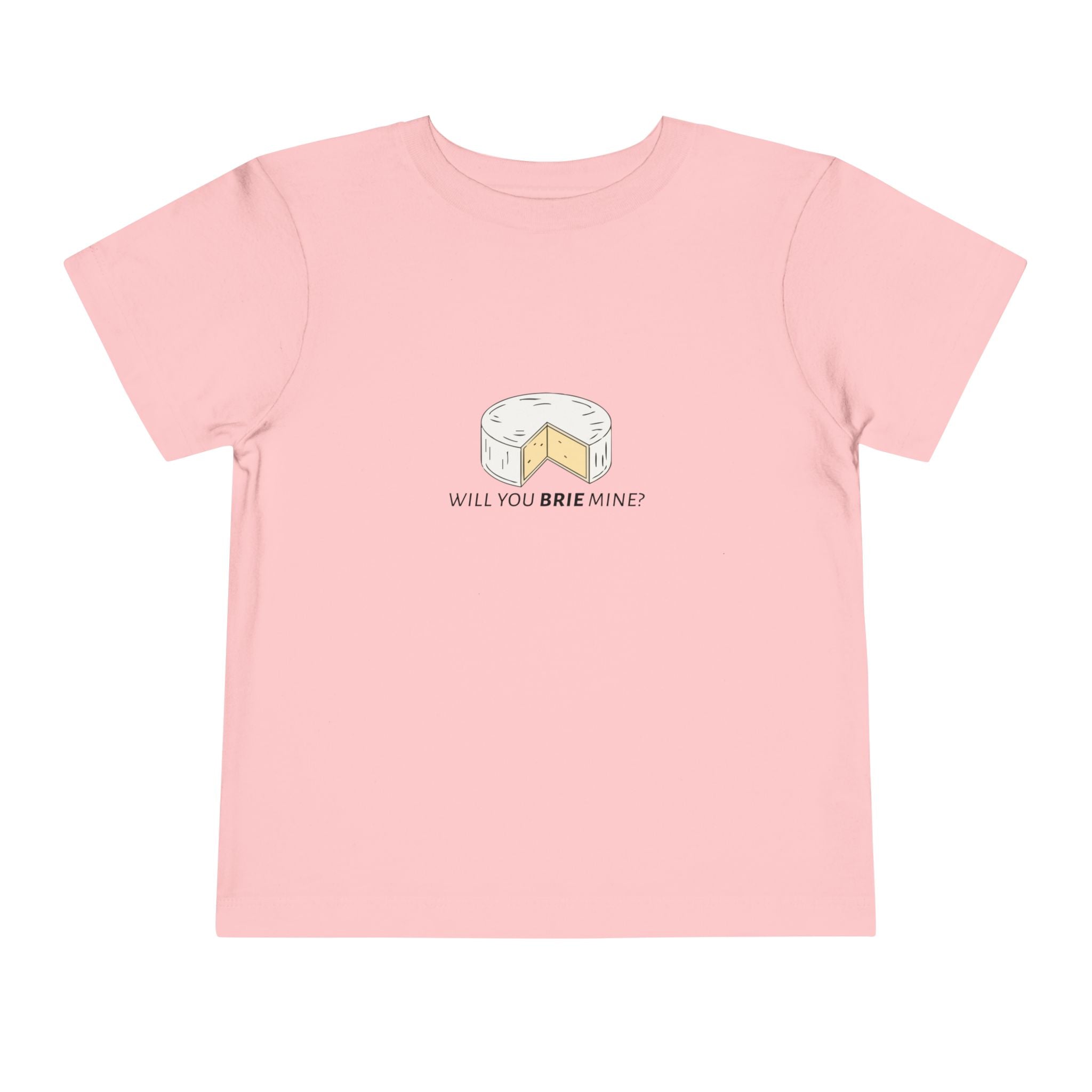 Will You Brie Mine Toddler Tee