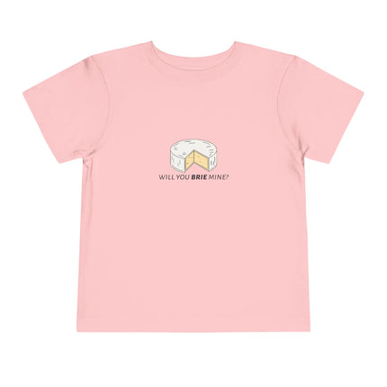 Will You Brie Mine Toddler Tee