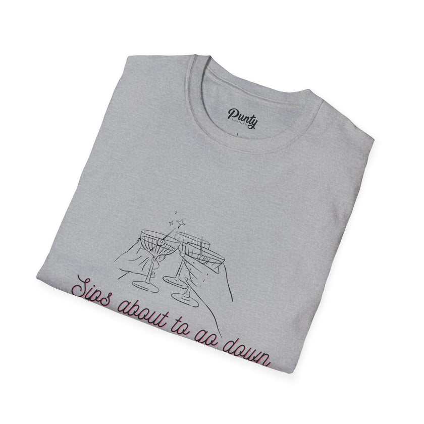 Sips About To Go Down Softstyle Cotton Tee