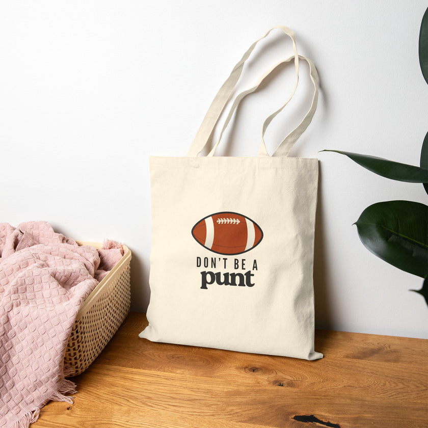 Don't Be A Punt- Football- Cotton Canvas Tote