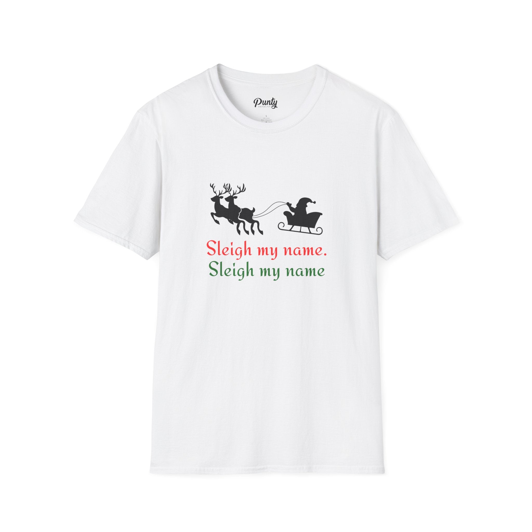 Sleigh My Name Softstyle Cotton Tee