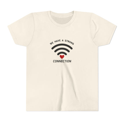 We Have A Strong Connection Youth Short Sleeve Tee