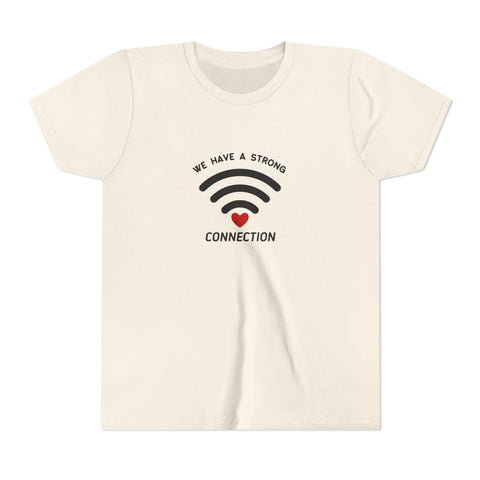 We Have A Strong Connection Youth Short Sleeve Tee