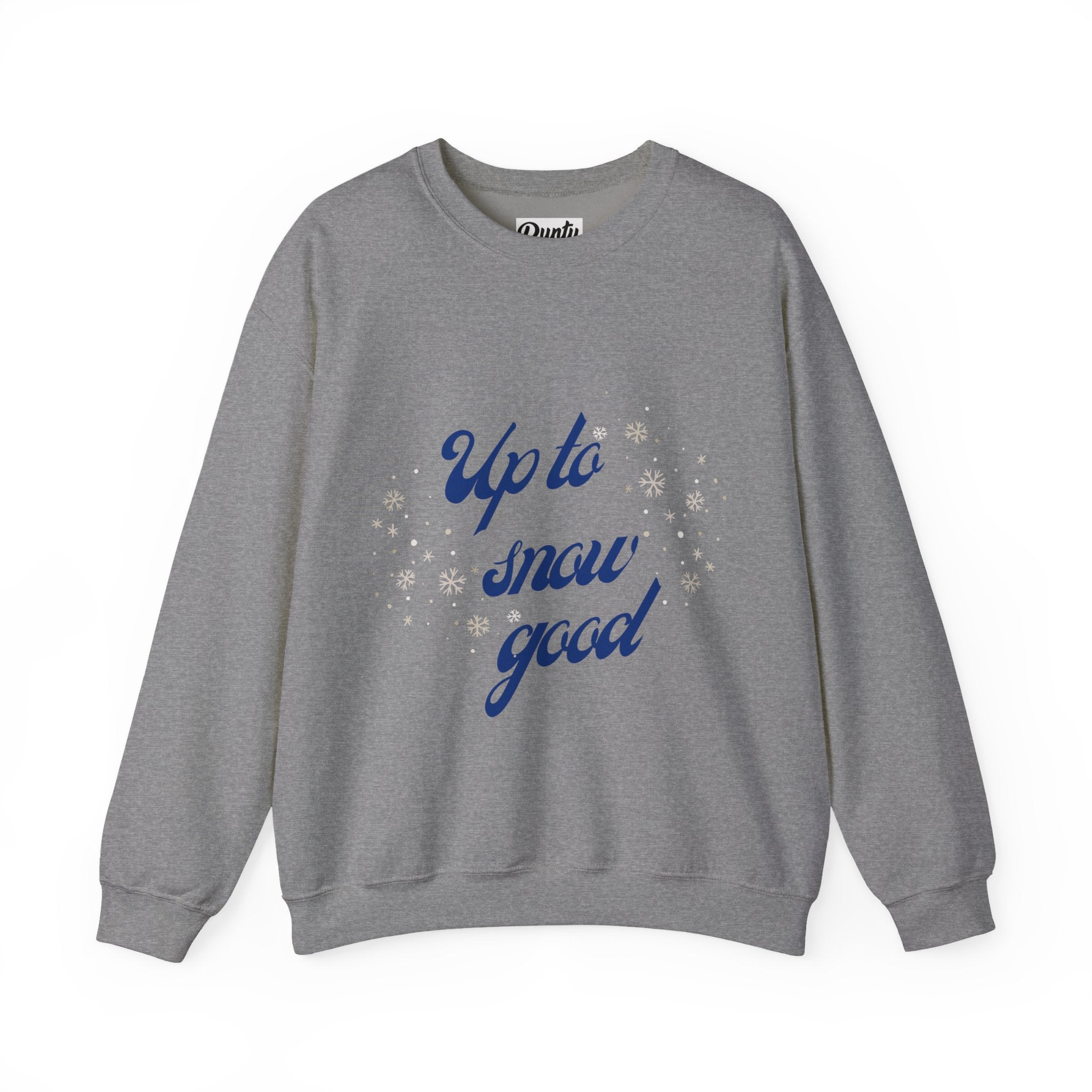 Up To Snow Good Crewneck Sweatshirt